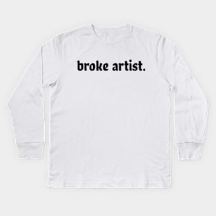 Broke Artist Kids Long Sleeve T-Shirt